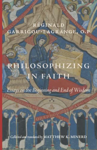 Philosophizing in Faith: Essays on the Beginning and End of Wisdom